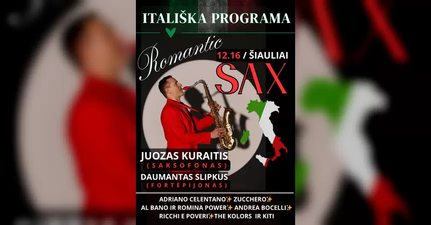 „ROMANTIC SAX“ – ITALIŠKA PROGRAMA. JUOZAS KURAITIS (saksofonas) / DAUMANTAS SLIPKUS (fortepijonas)