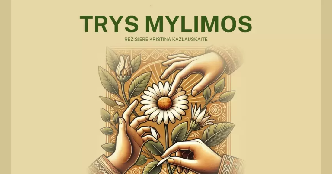 2 dalių komedija „Trys mylimos” (rež. K.Kazlauskaitė)