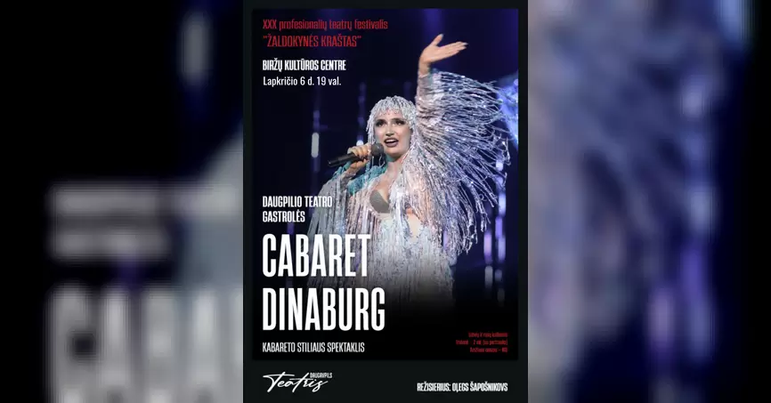 XXX profesionalių teatrų festivalio „Žaldokynės kraštas“ uždarymas. Valstybinio Daugpilio teatro kabareto stiliaus spektaklis „CABARET DINABURG“. N-16