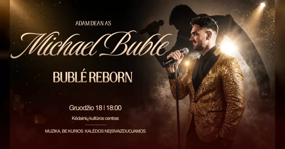 Michael Bublé Tribute Show | Adam Dean (UK) ir Vytautas Straižys