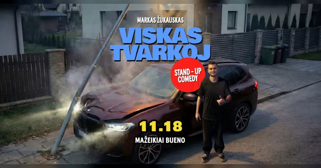 Markas Žukauskas “Viskas Tvarkoj” Stand up Mažeikiai