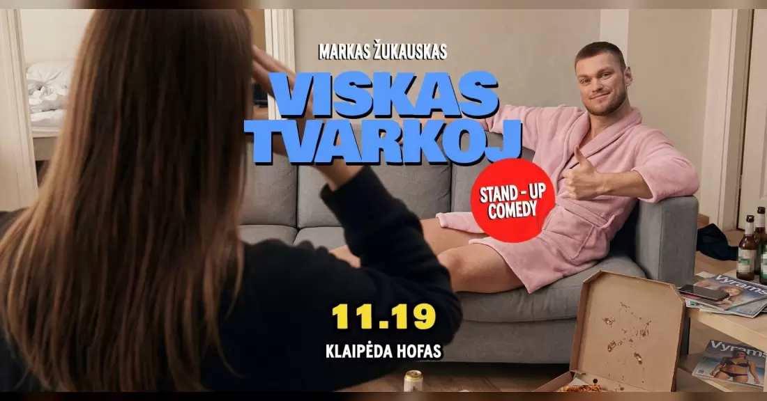 Markas Žukauskas “Viskas Tvarkoj” Stand up Klaipėda