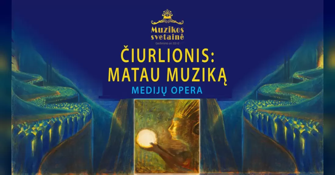 Medijų opera ČIURLIONIS: MATAU MUZIKĄ