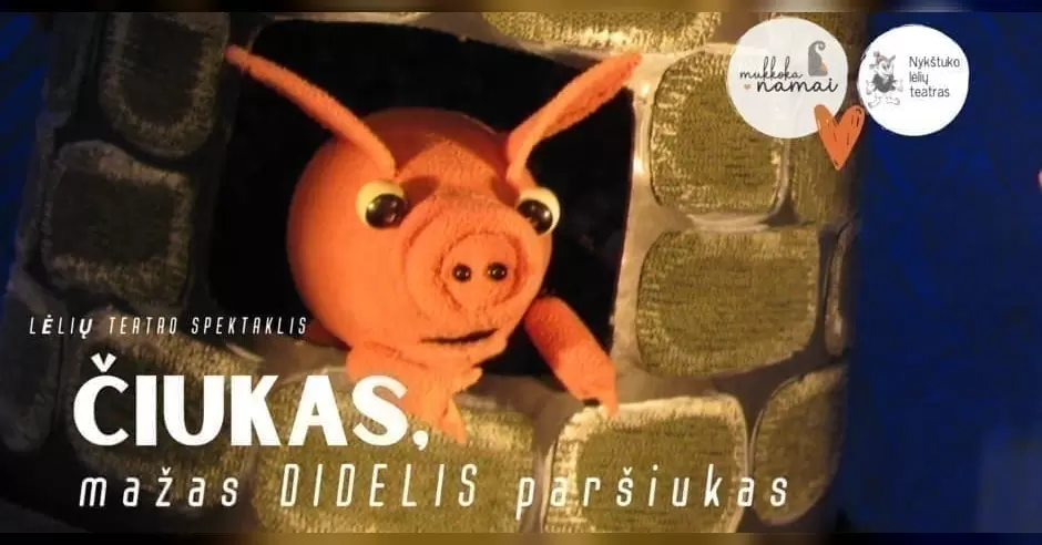 Lėlių teatro spektaklis "Čiukas - mažas DIDELIS paršiukas"