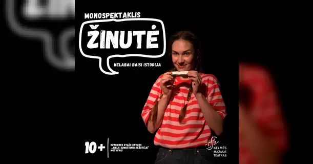ŽINUTĖ, NELABAI BAISI ISTORIJA | Monospektalių festivalis “Atspindys” | N10