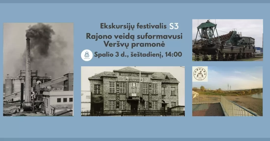 S3 EKSKURSIJA SU REGISTRACIJA: Rajoną suformavusi Veršvų pramonė