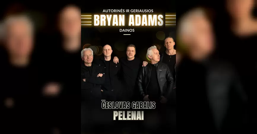 Česlovas Gabalis ir Pelenai. Bryan Adams