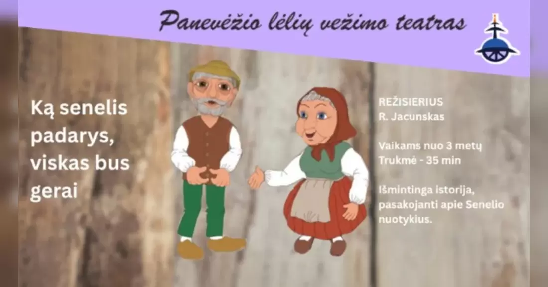 „KĄ SENELIS PADARYS, VISKAS BUS GERAI“, rež. R. Jacunskas
