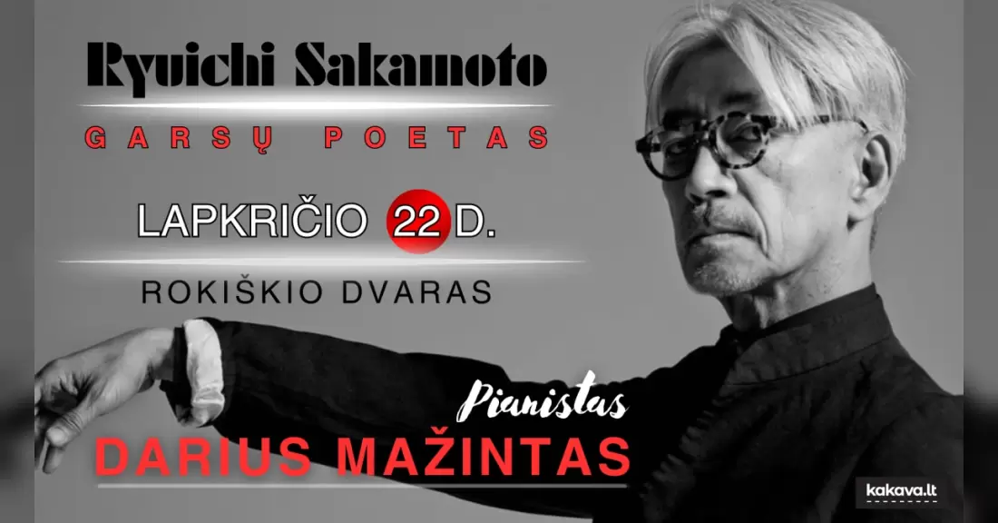 RYUICHI SAKAMOTO - GARSŲ POETAS / PIANISTAS DARIUS MAŽINTAS