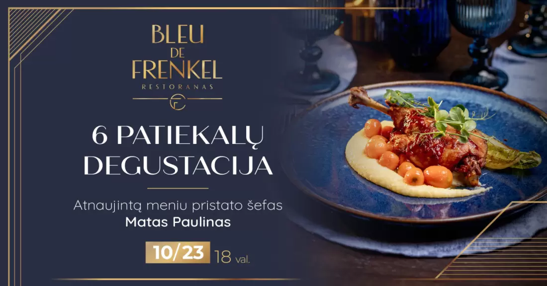 Nauji skoniai. Degustacinė 6-ių patiekalų vakarienė | Bleu de Frenkel restoranas | Šiauliai