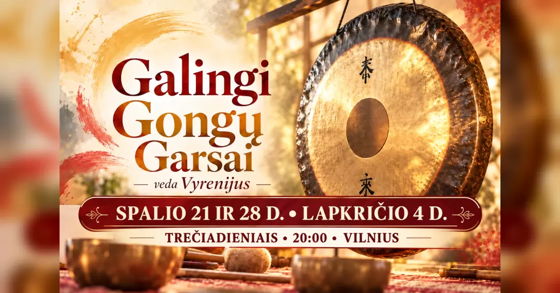 Maudynės Gonge Vilniuje – gyvas gongų garsų koncertas (spalio 28 d.)