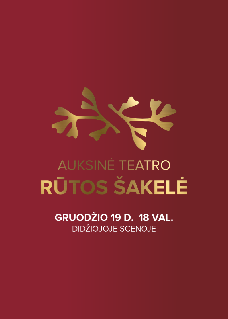 AUKSINĖS TEATRO RŪTOS ŠAKELĖS