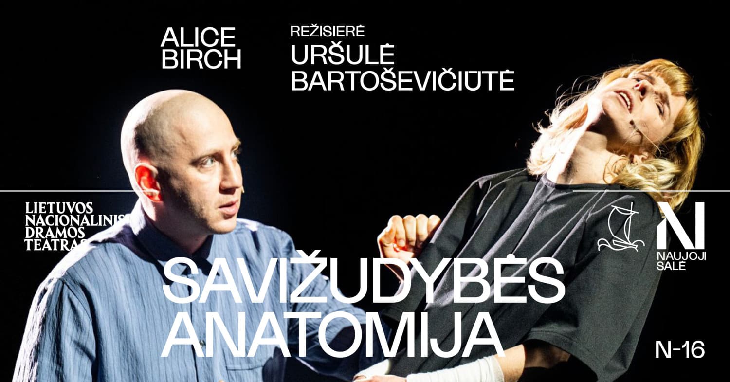 Alice Birch. SAVIŽUDYBĖS ANATOMIJA, rež. Uršulė BARTOŠEVIČIŪTĖ