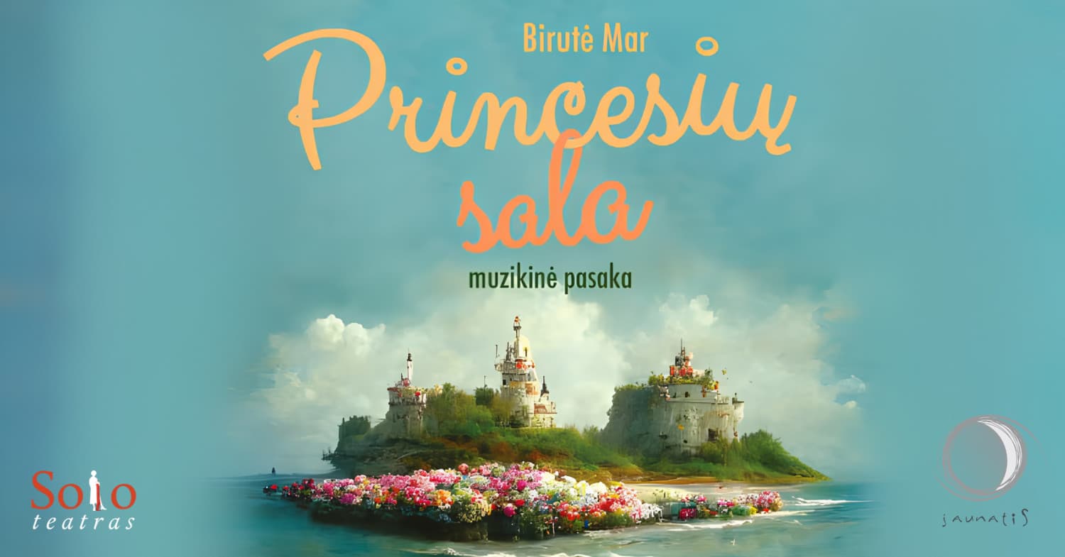 SOLO TEATRAS. MUZIKINIS SPEKTAKLIS VAIKAMS "PRINCESIŲ SALA"