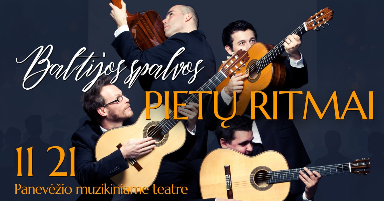 BALTIJOS SPALVOS, PIETŲ RITMAI | Baltijos gitarų kvartetas | PANEVĖŽYS