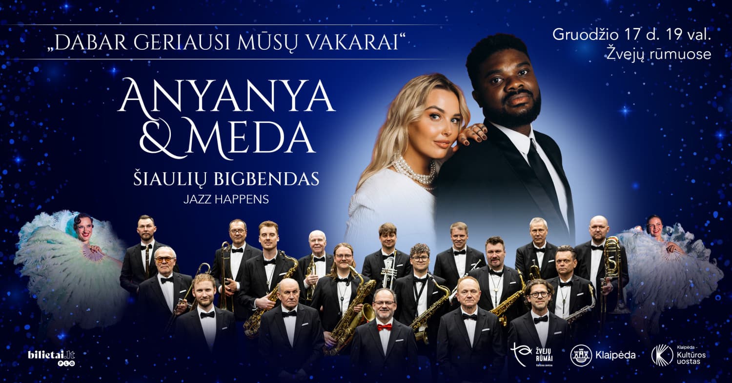 ANYANYA & MEDA | ŠIAULIŲ BIGBENDAS "DABAR GERIAUSI MŪSŲ VAKARAI"