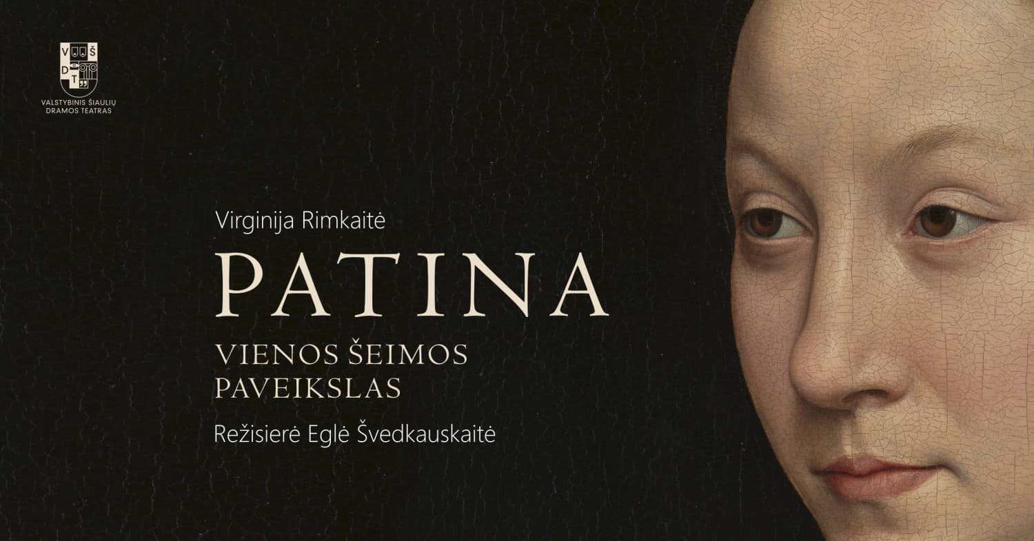 VŠDT | PATINA | rež. Eglė Švedkauskaitė