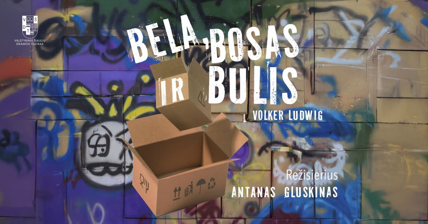 VŠDT | BELA, BOSAS IR BULIS | rež. Antanas Gluskinas