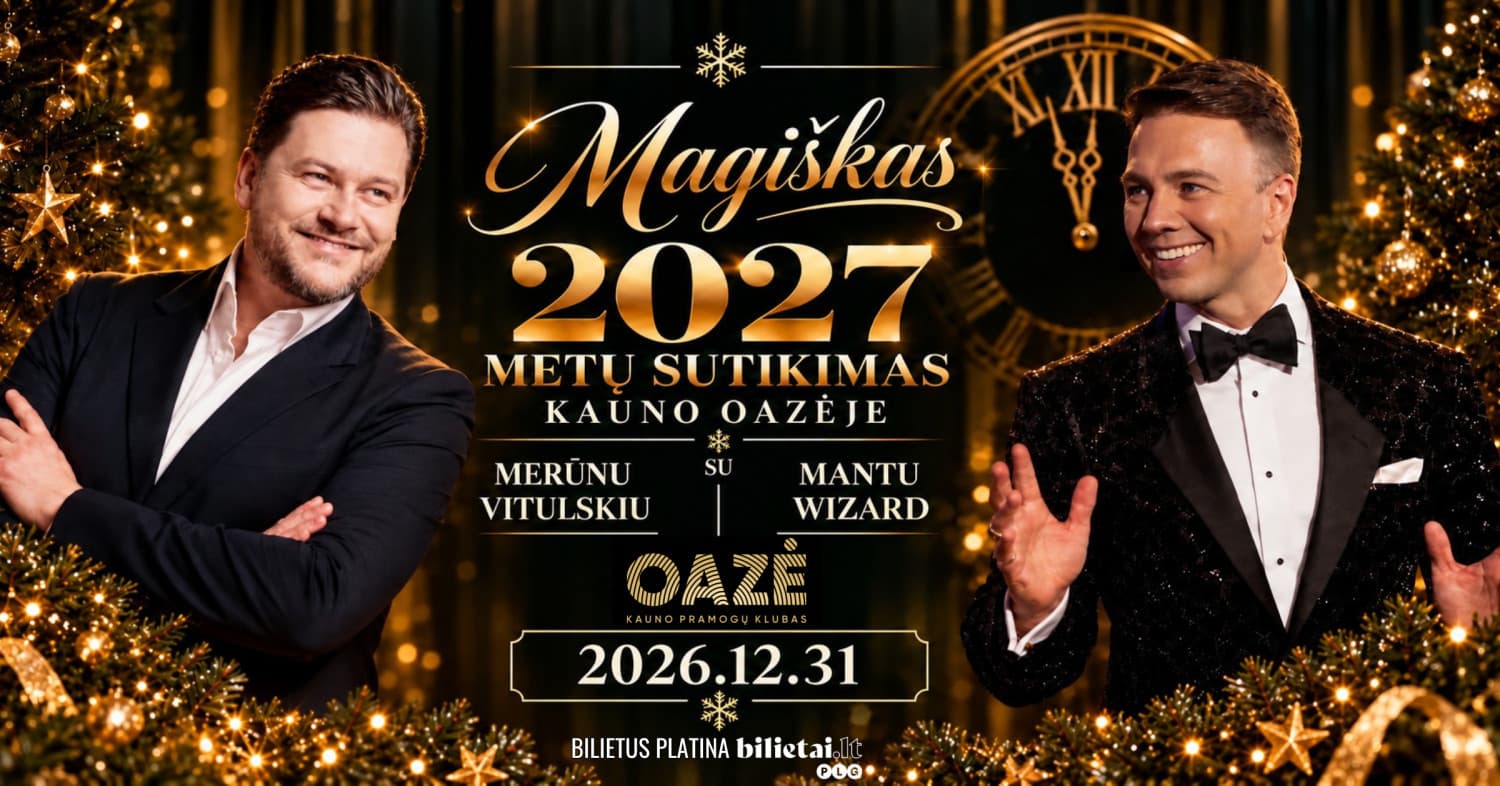 Magiškas Naujųjų metų sutikimas su Merūnu Vitulskiu ir Mantu Wizard | Kauno OAZĖ