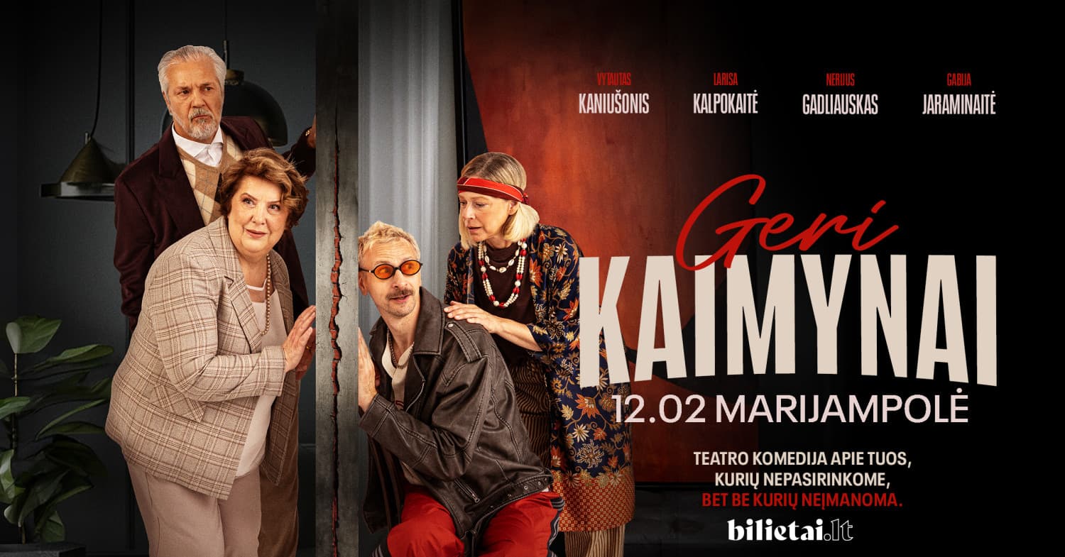 PREMJERA! GERI KAIMYNAI | Marijampolė