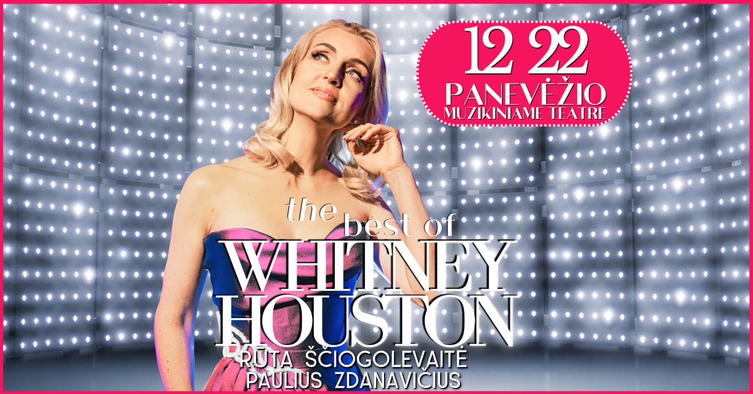 RŪTA ŠČIOGOLEVAITĖ: The best of WHITHEY HOUSTON | PANEVĖŽYS