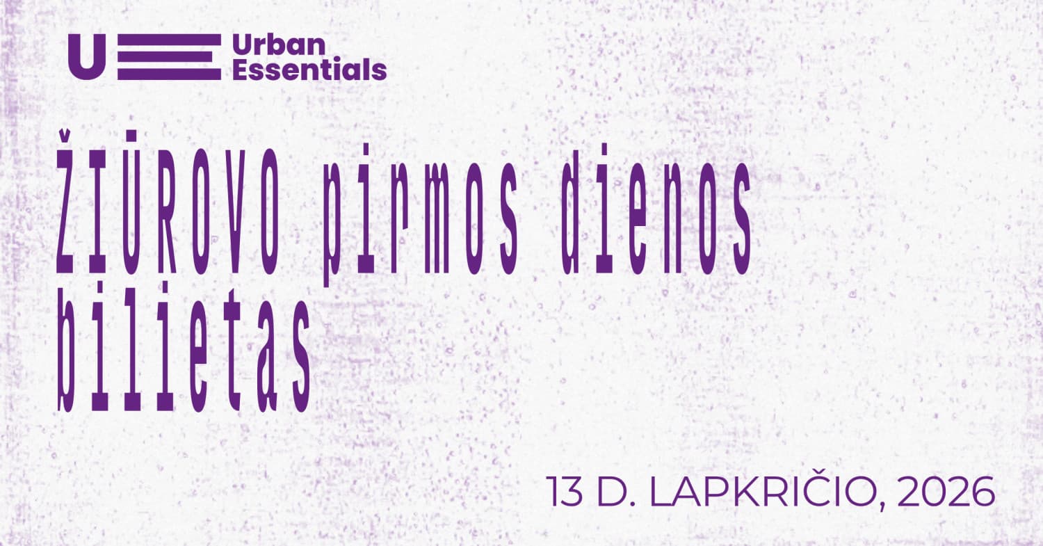Urban Essentials 2026 | ŽIŪROVAS: Pirmos dienos bilietas