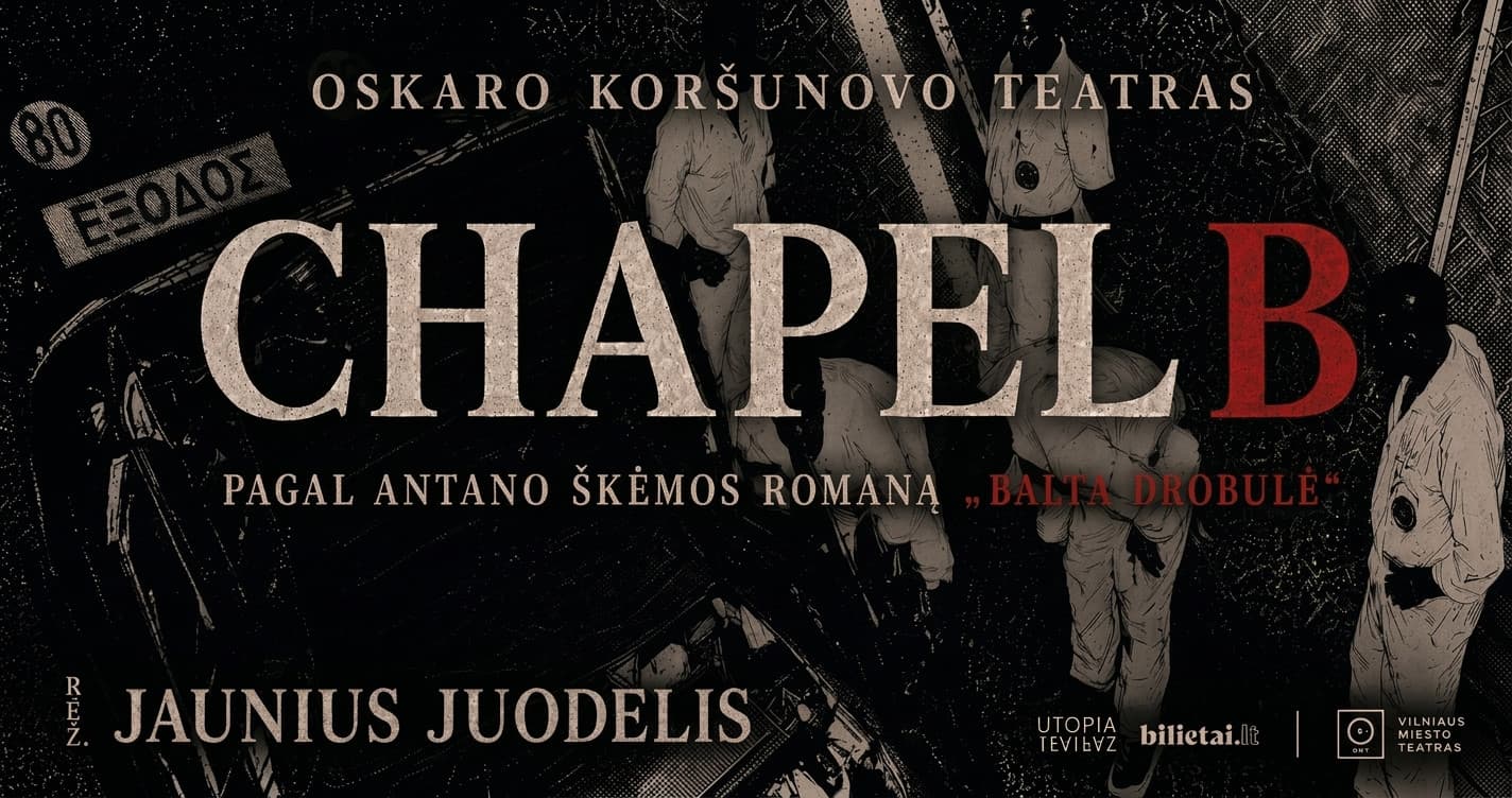 PREMJERA OKT | Vilniaus miesto teatras: "Chapel B" (rež. Jaunius Juodelis)