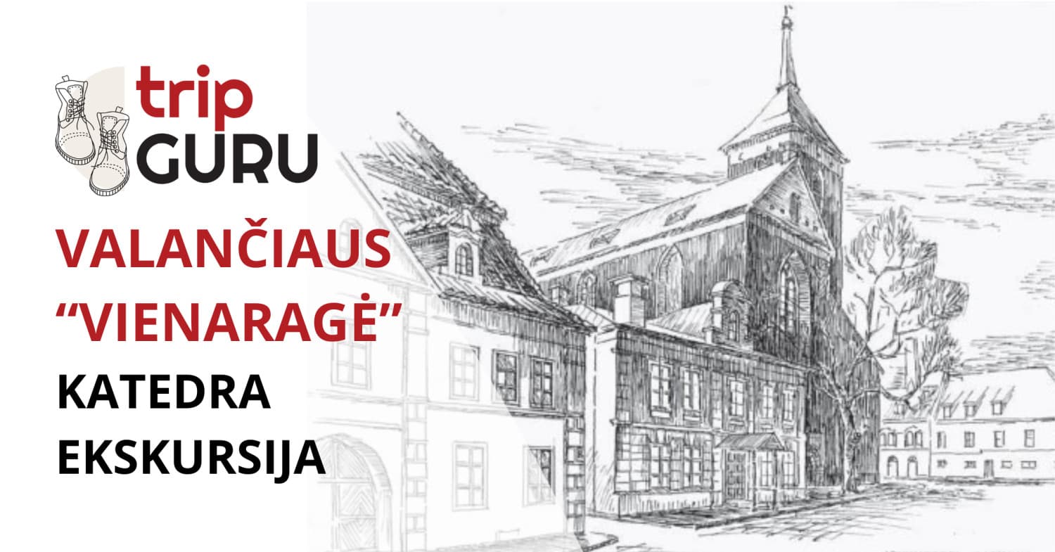 Valančiaus ''Vienaragė''. KATEDRA. Ekskursija.