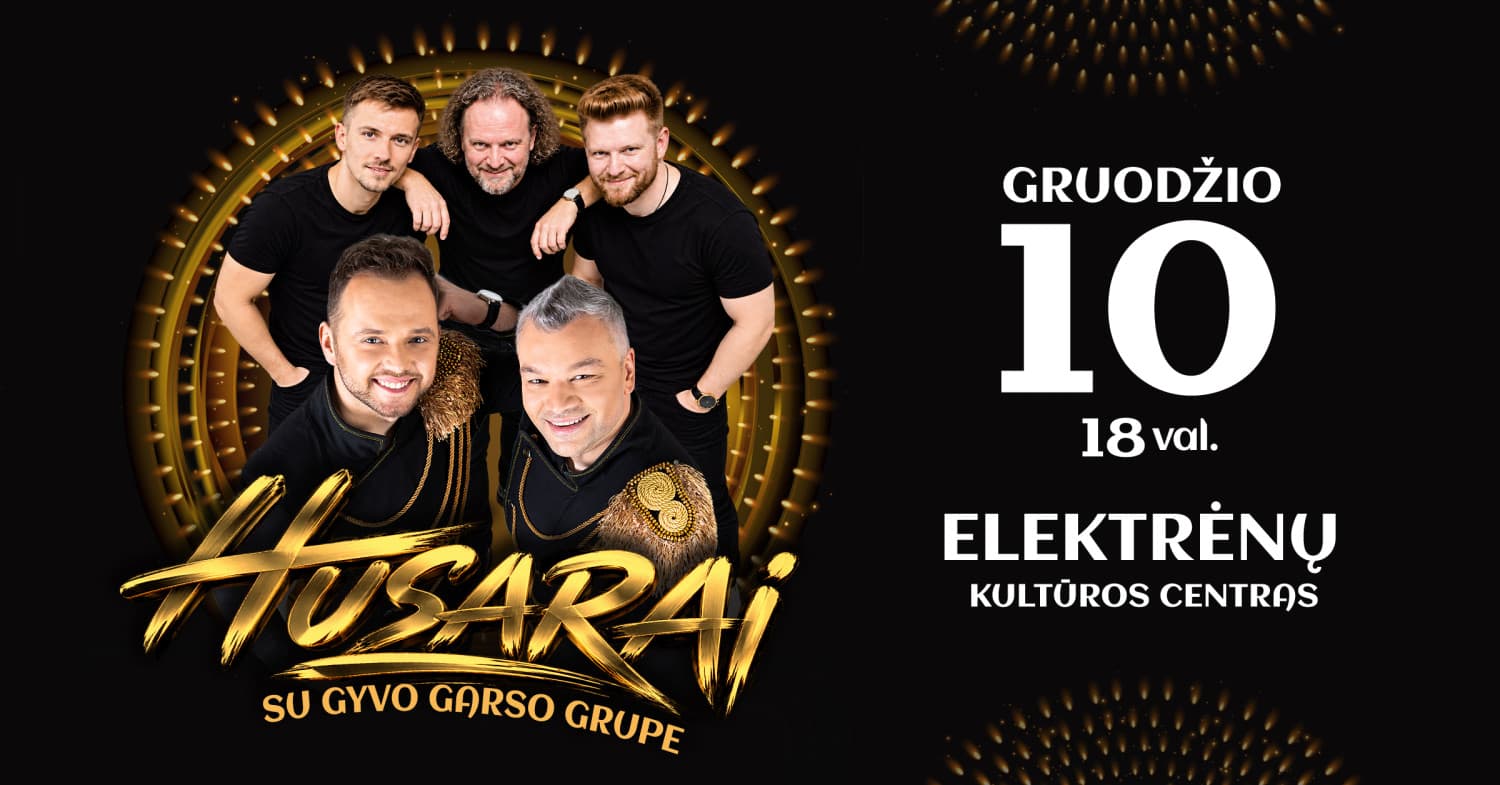 Grupė HUSARAI su gyvo garso grupe - 10 METŲ KARTU! | Elektrėnai