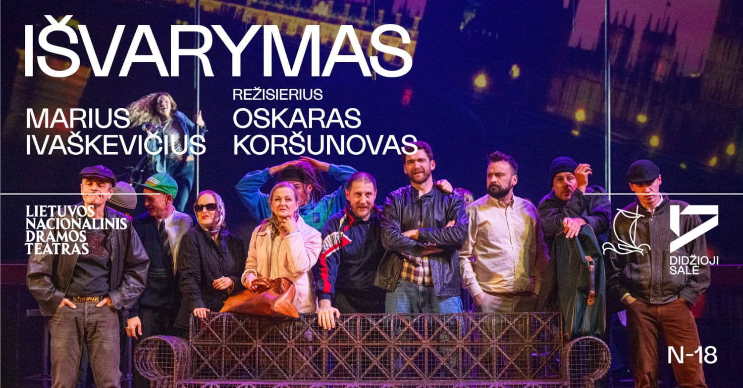 Marius Ivaškevičius. IŠVARYMAS, rež. Oskaras KORŠUNOVAS