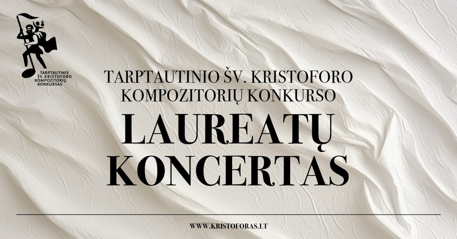 TARPTAUTINIO ŠV. KRISTOFORO KOMPOZITORIŲ KONKURSO LAUREATŲ KONCERTAS