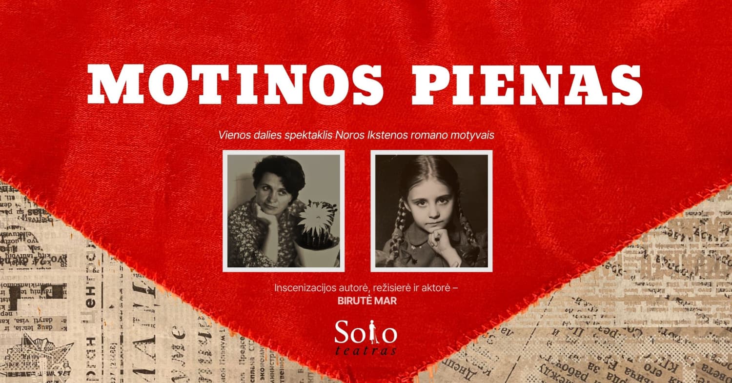 MOTINOS PIENAS | Spektaklis pagal N. Ikstenos romaną (Solo teatras)
