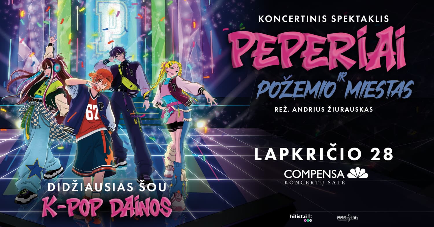K-POP koncertinis spektaklis - ''PEPERIAI ir požemio miestas'' | Vilnius