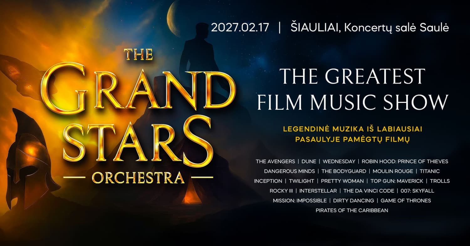 (Šiauliai) THE GRAND STARS ORCHESTRA "The Greatest Film Music Show"