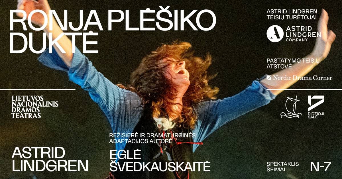 LNDT | Astrid Lindgren. RONJA PLĖŠIKO DUKTĖ, rež. Eglė ŠVEDKAUSKAITĖ