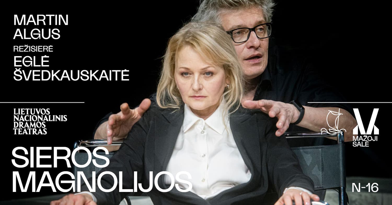 Martin Algus. SIEROS MAGNOLIJOS, rež Eglė ŠVEDKAUSKAITĖ