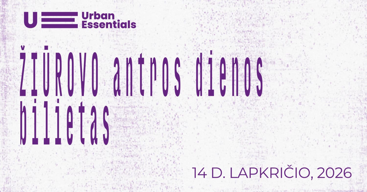 Urban Essentials 2026 | ŽIŪROVAS: Antros dienos bilietas