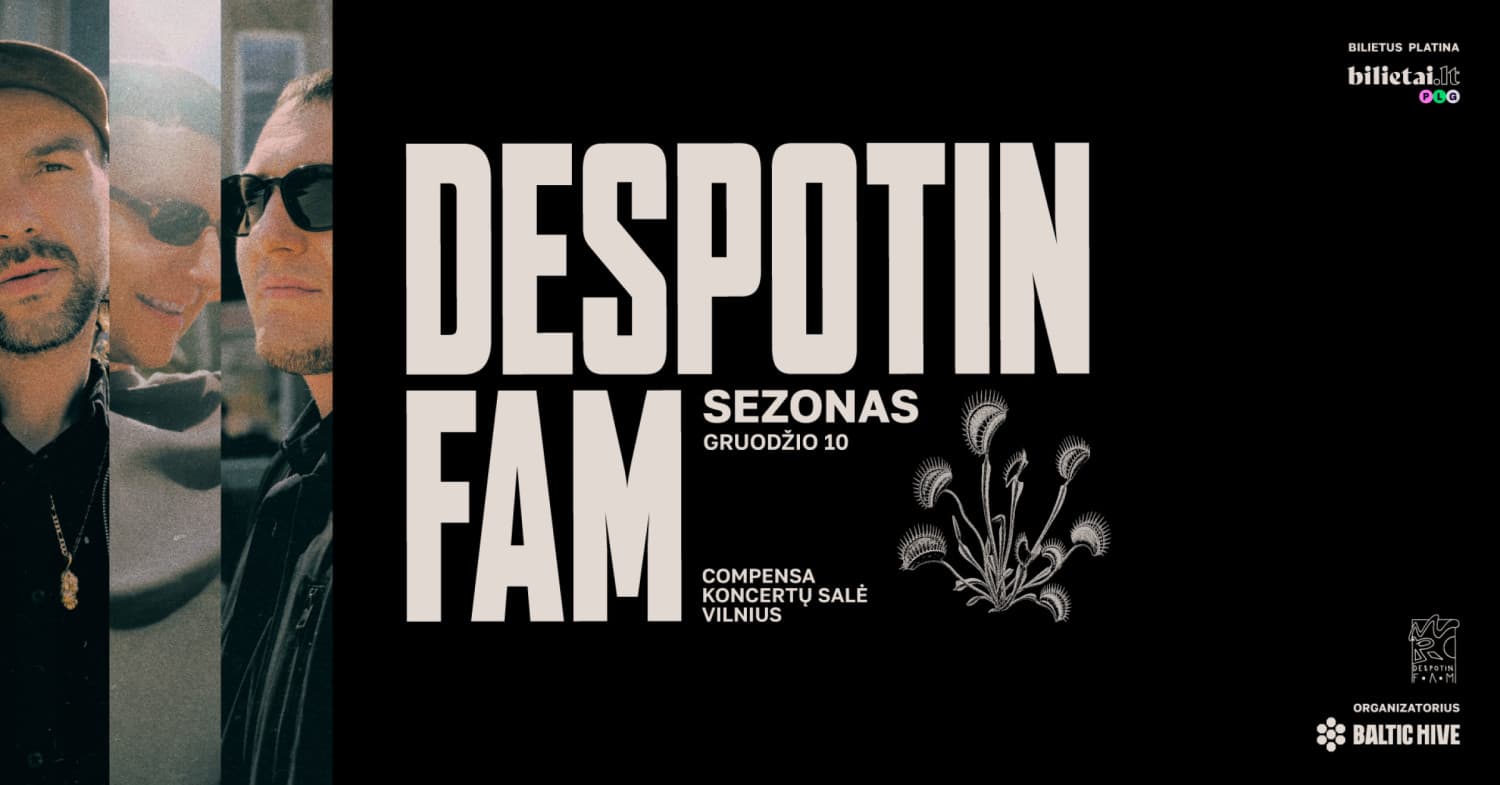 DESPOTIN FAM: SEZONAS | Compensa koncertų salė