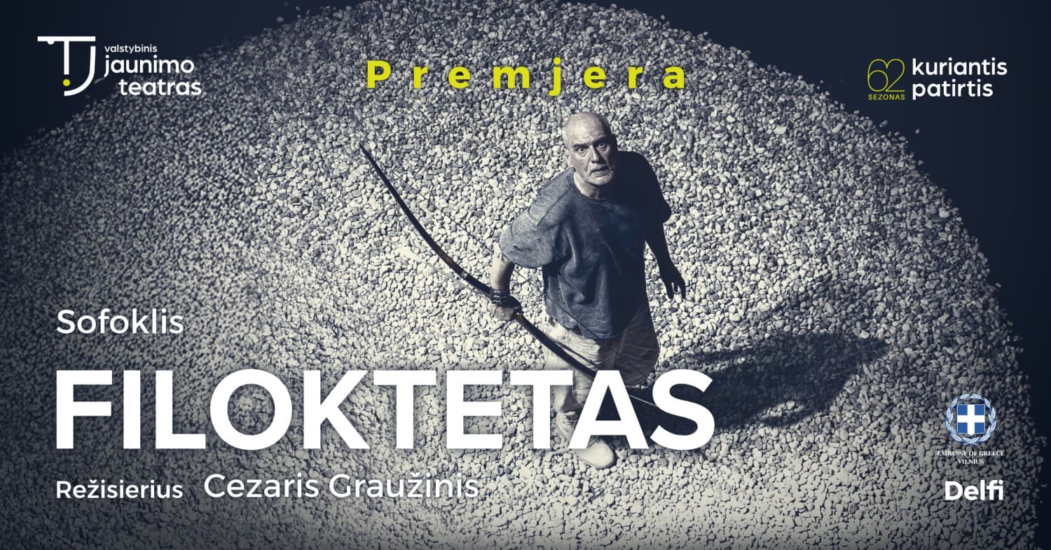 Premjera: FILOKTETAS. Rež. Cezaris Graužinis