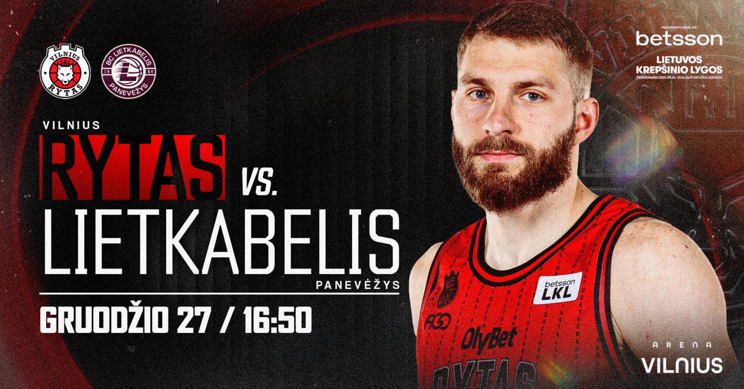 LKL: Vilniaus "Rytas" - Panevėžio "Lietkabelis"