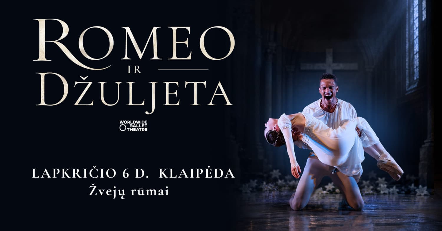 (Klaipėda) WORLDWIDE BALLET THEATRE «Romeo ir Džuljeta»
