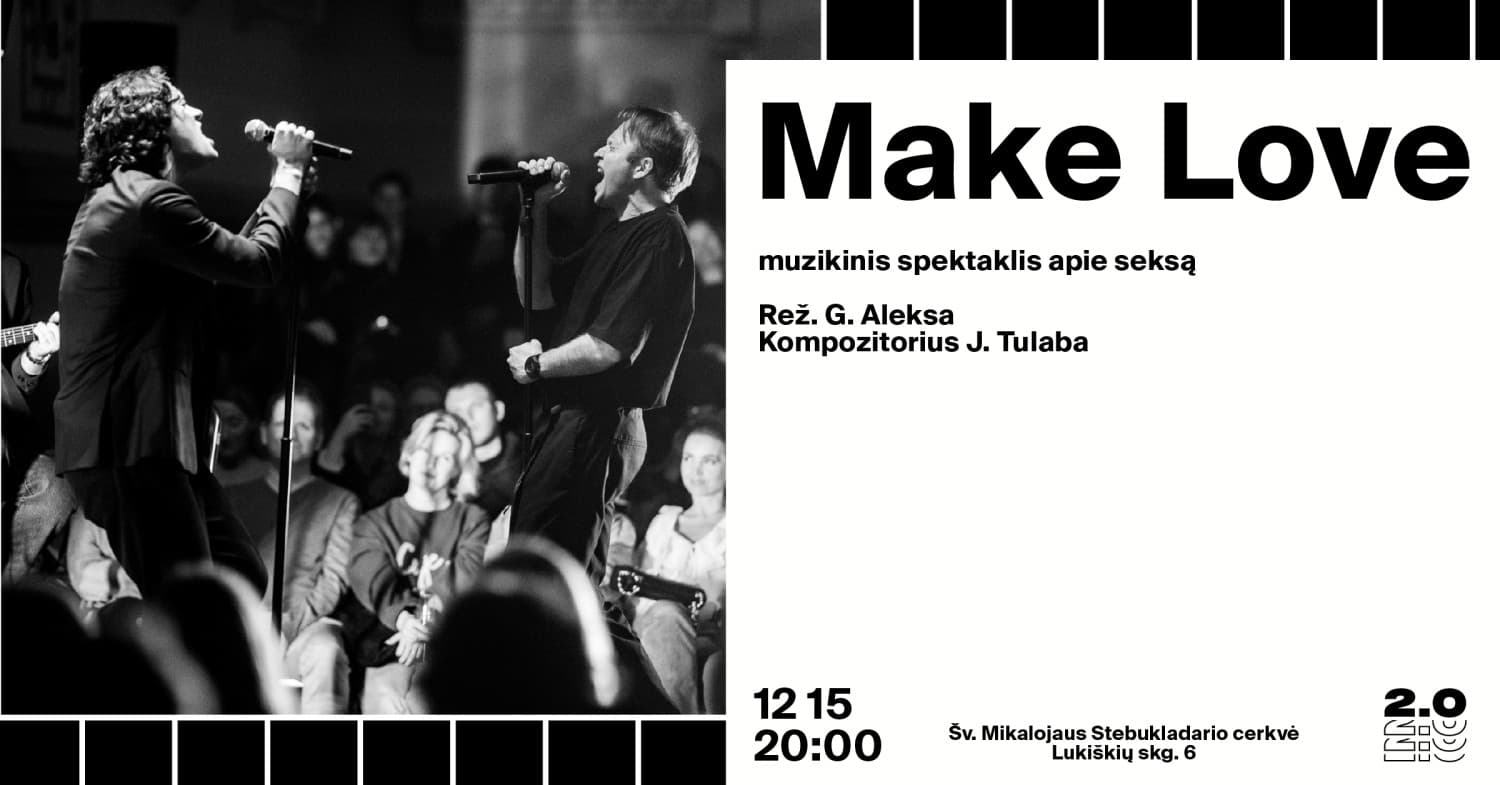 Make Love - Muzikinis spektaklis apie seksą (rež. G. Aleksa)