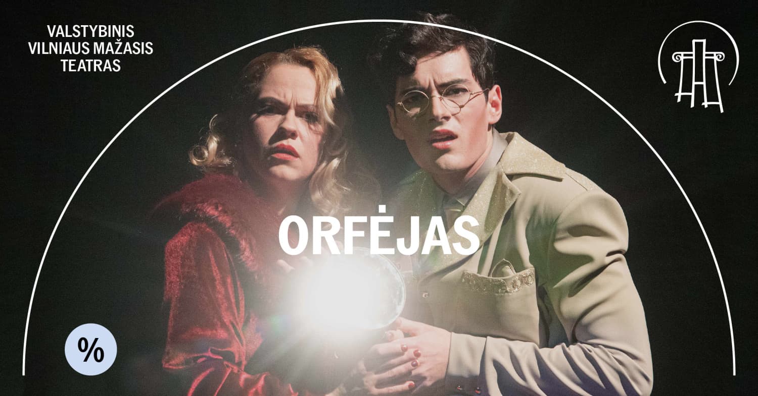 VMT spektaklis | ORFĖJAS