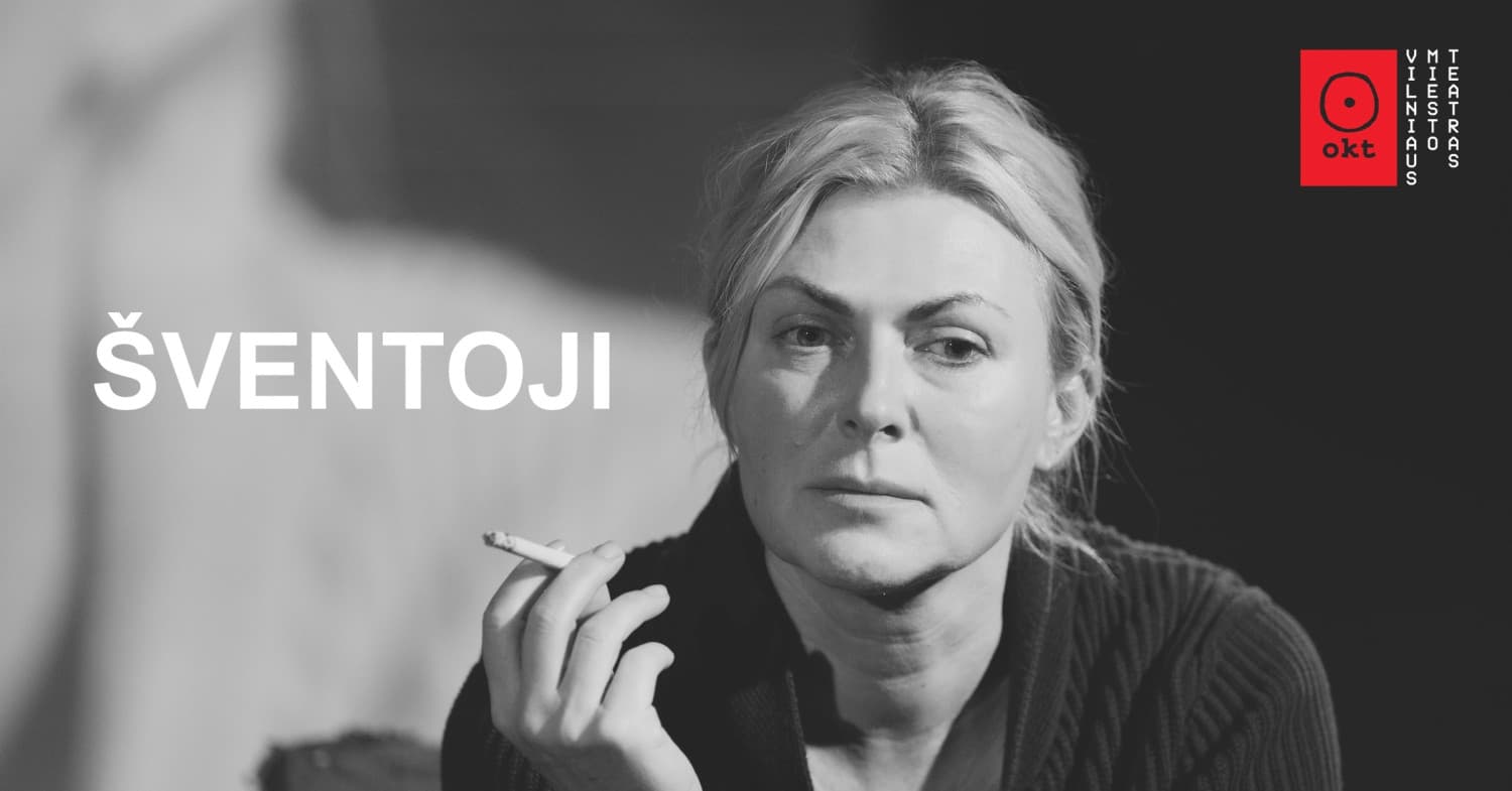 OKT / Vilniaus miesto teatras: Šventoji (Rež. Eglė Jackaitė ir Oskaras Koršunovas) | Kaunas
