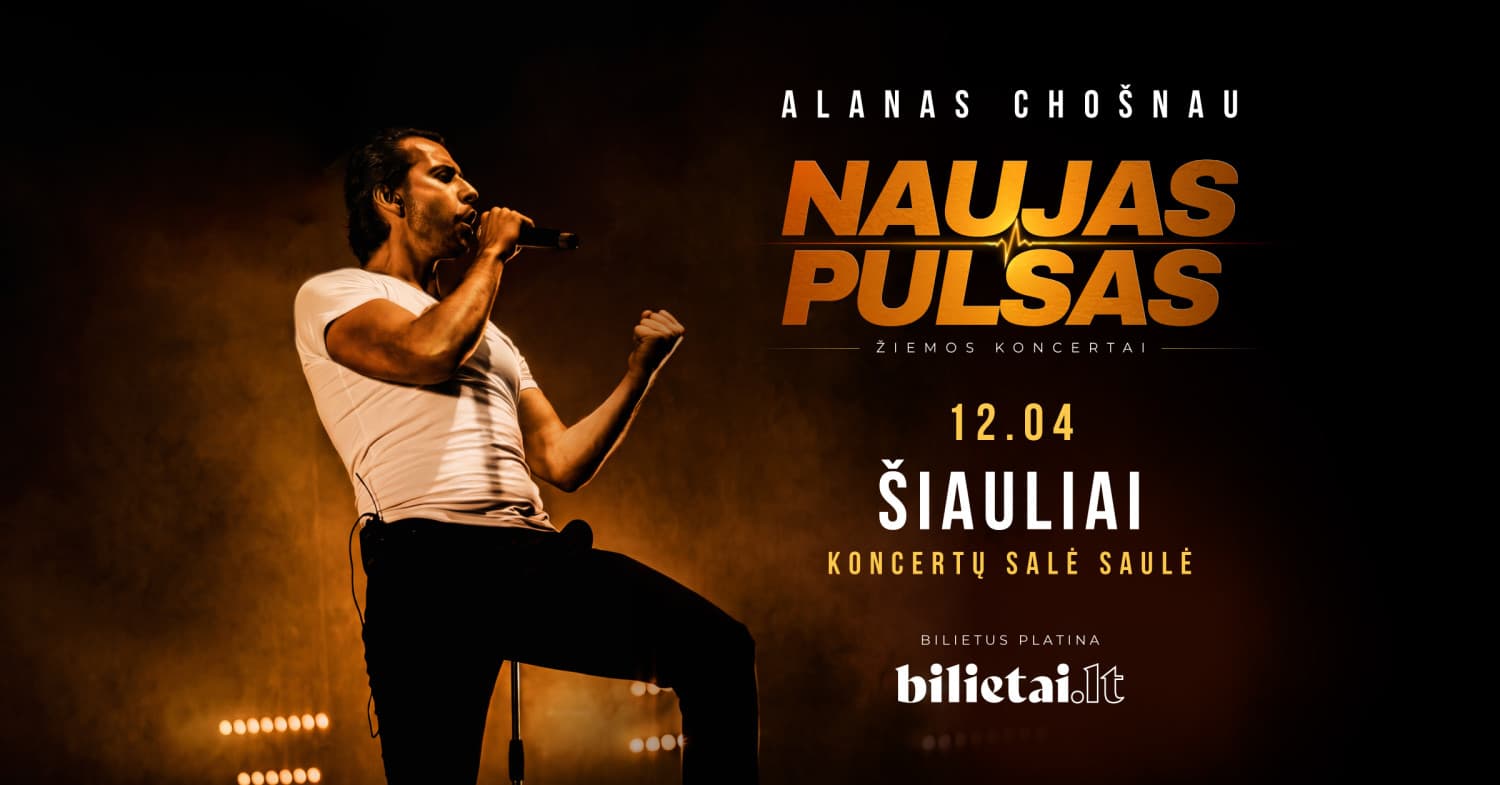 Alanas Chošnau | NAUJAS PULSAS | Šiauliai