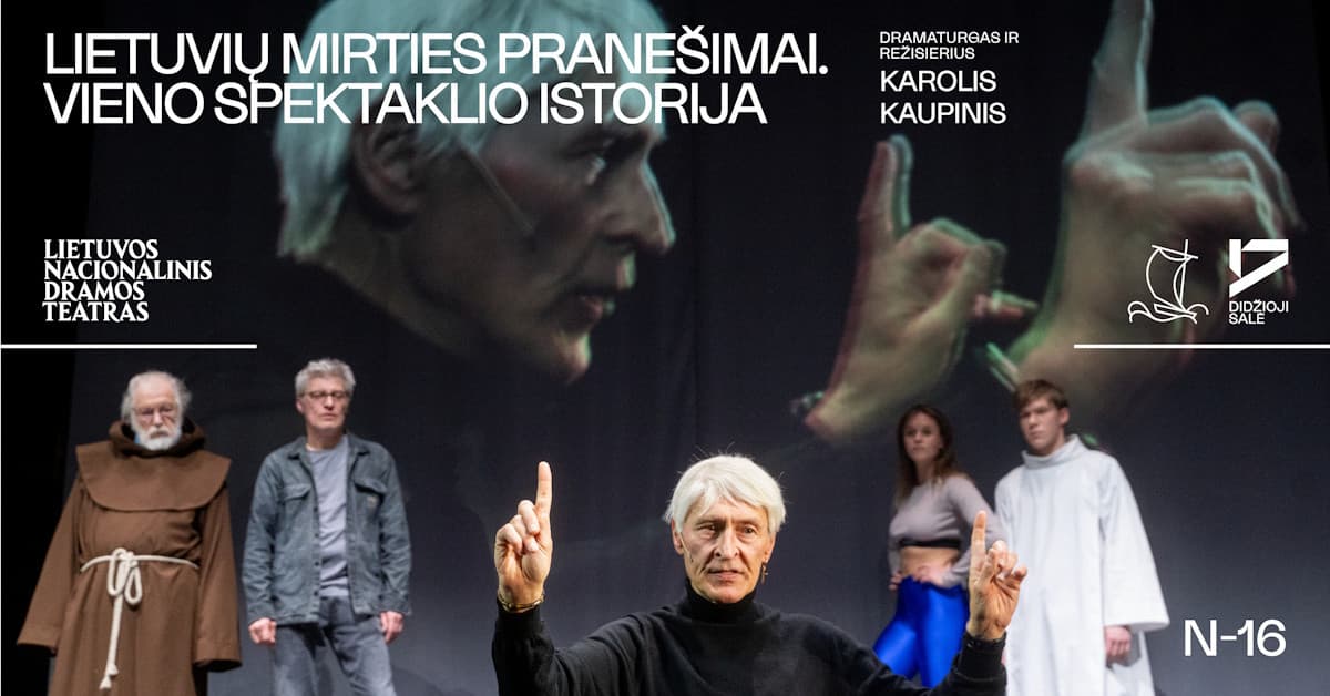 LNDT | LIETUVIŲ MIRTIES PRANEŠIMAI. VIENO SPEKTAKLIO ISTORIJA. Dramaturgas ir režisierius Karolis KAUPINIS