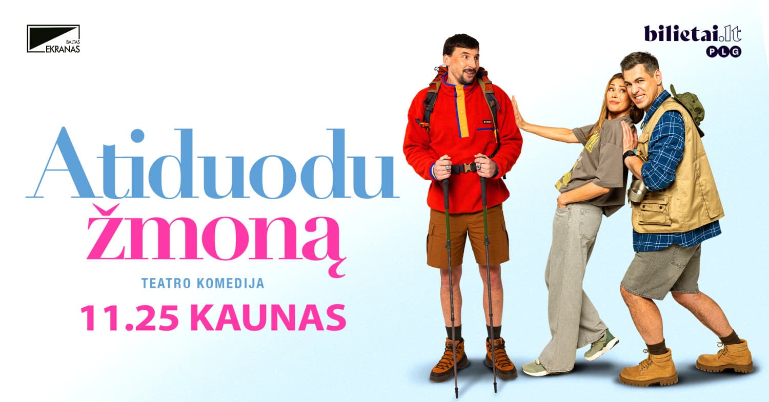 (Kaunas) PREMJERA "ATIDUODU ŽMONĄ"