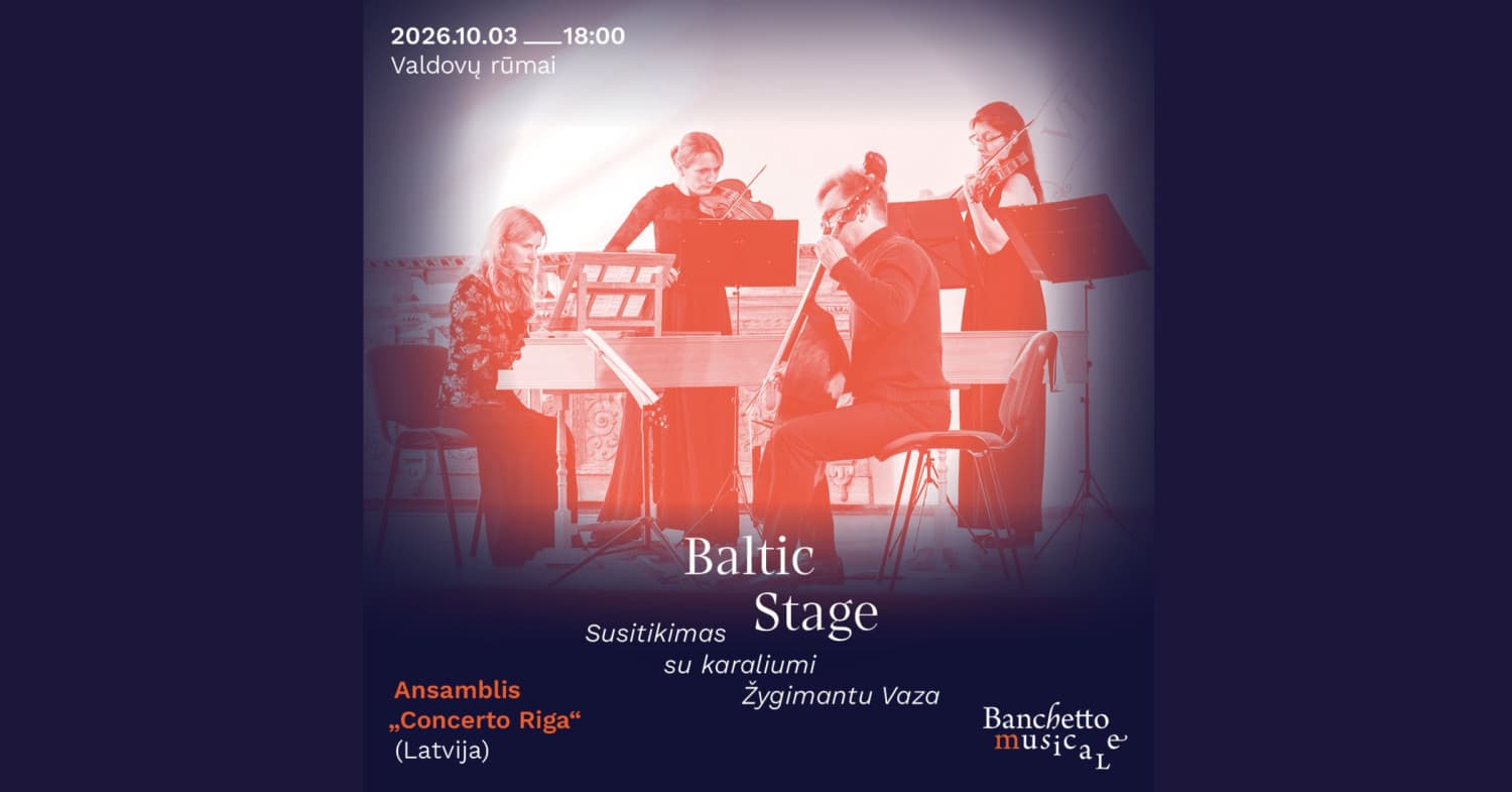 "Baltic Stage": Susitikimas su karaliumi Žygimantu Vaza. Ansamblis "Concerto Riga" (Latvija)