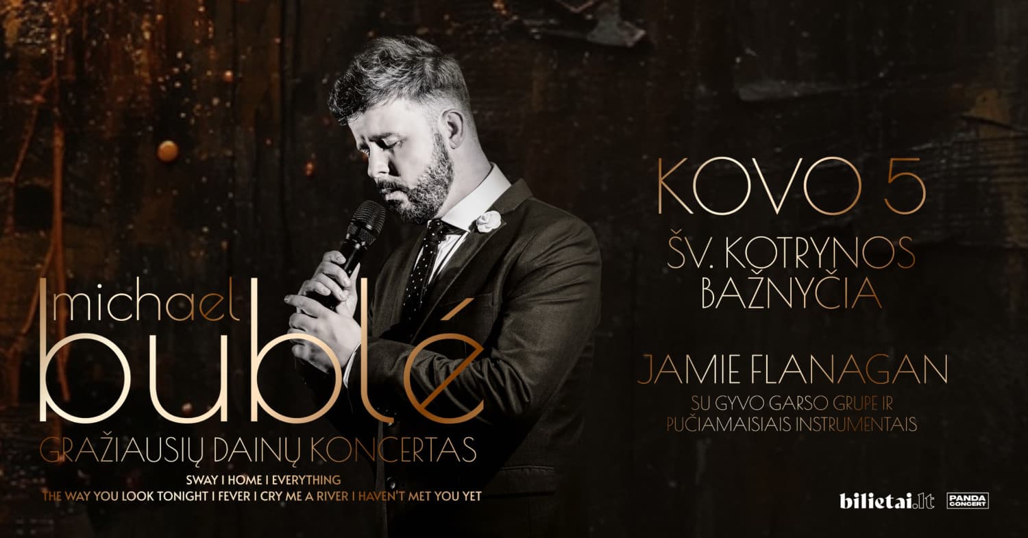 Gražiausių Michael Buble dainų koncertas | atlieka Jamie Flanagan su gyvo garso grupe ir pučiamaisiais instrumentais (Didžioji Britanija) | Vilnius