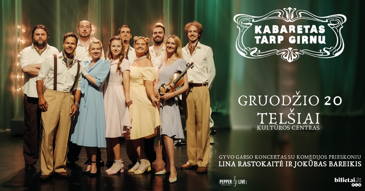 Kabaretas tarp girnų | Telšiai